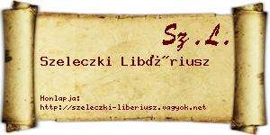 Szeleczki Libériusz névjegykártya